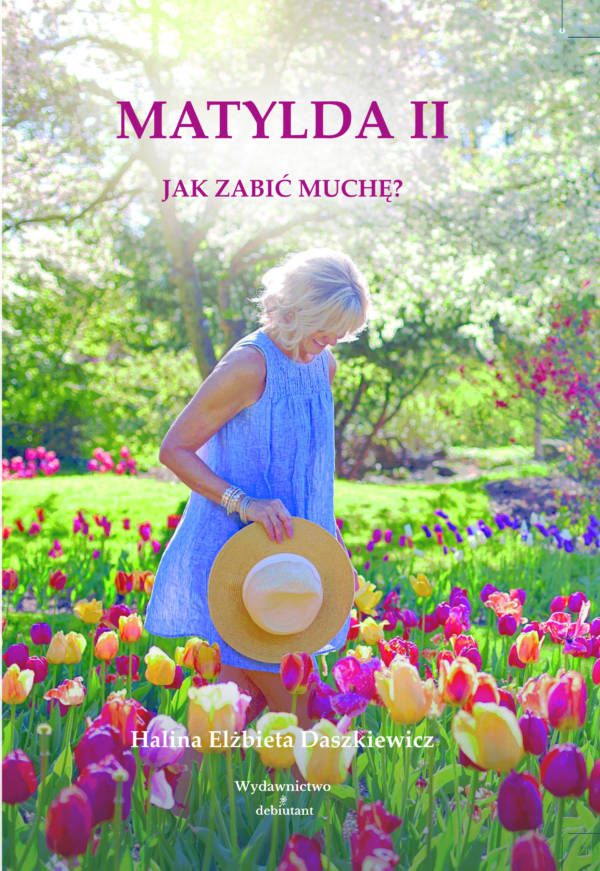 "Matylda II Jak zabić muchę" - Halina Elżbieta Daszkiewicz