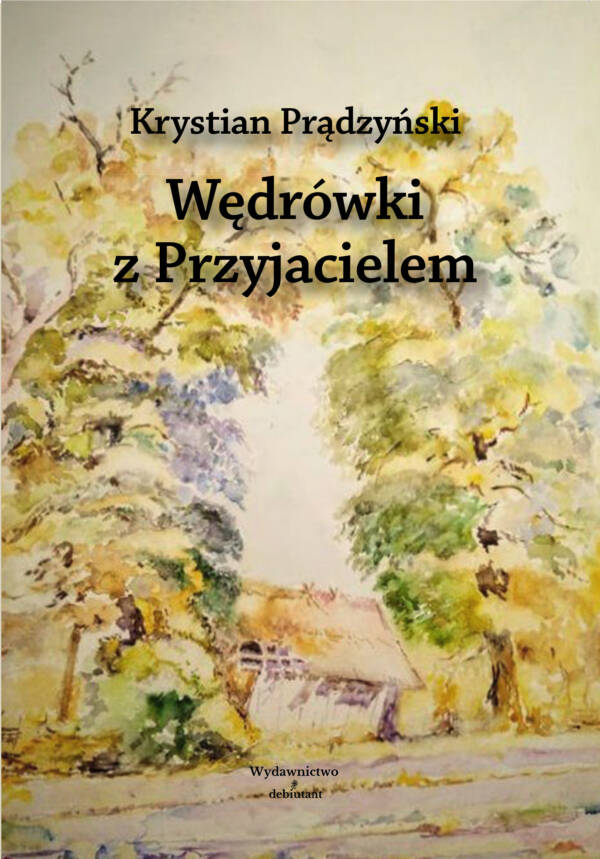 "Wędrówki z Przyjacielem" - Krystian Prądzyński