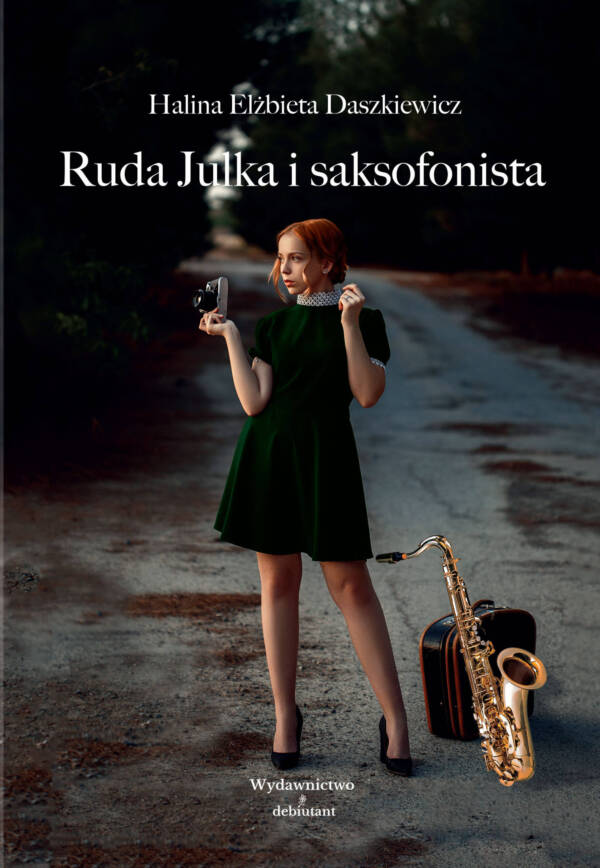 "Ruda Julka i saksofonista" - Halina Elżbieta Daszkiewicz