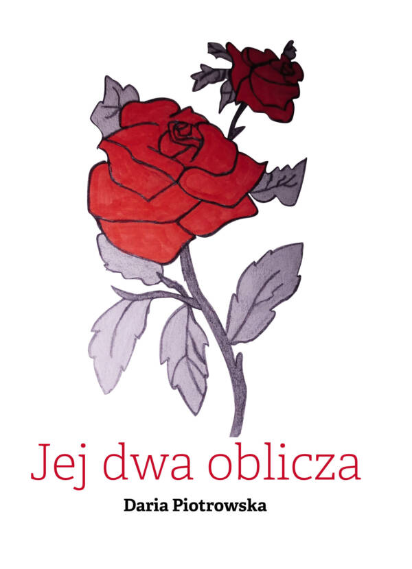 "Jej dwa oblicza" - Daria Piotrowska