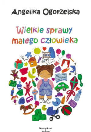 "Wielkie sprawy małego człowieka" - Angelika Ogorzelska