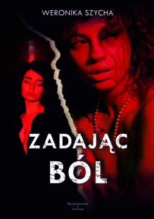 "Zadając ból" - Weronika Szycha
