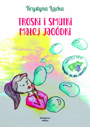 "Troski i smutki małej Jagódki" - Krystyna Łącka