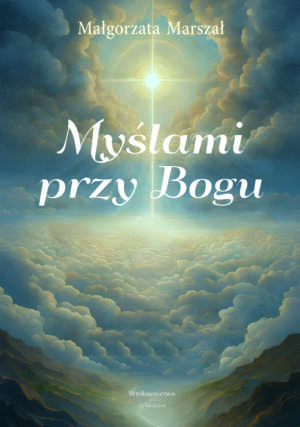 "Myślami przy Bogu"- Małgorzata Marszał